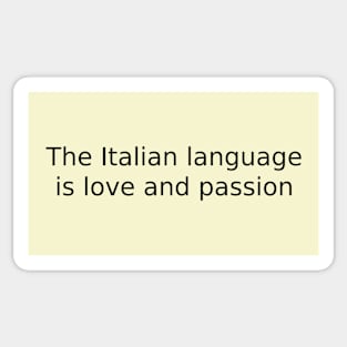 The Italian language is love and passion Sticker